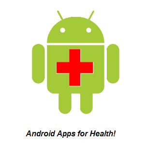 7 Android Apps To Manage Your Health